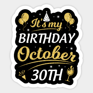 Happy Birthday To Me You Dad Mom Brother Sister Son Daughter It's My Birthday On October 30th Sticker